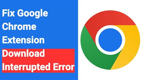google chrome extensions download interrupted.
